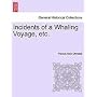 Incidents of a Whaling Voyage, Etc. by Francis Allyn Olmsted