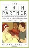 The Birth Partner (Birth Partner: A Complete Guide to Childbirth for Dads, Doulas, ) 3th (Third) Edition Text Only