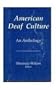 American Deaf Culture: An Anthology