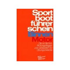 Amtlicher Fragenkatalog Sportbootf�hrerschein, Binnen Motor: Die amtlichen Pr�fungsfragen und -antworten f�r �bungszwecke. Die 15 Pr�fungsbogen und 15  Antwortbogen
