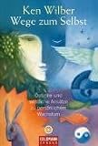 Wege zum Selbst: �stliche und westliche Ans�tze zu pers�nlichem Wachstum - Ken Wilber