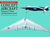 Concept aircraft : prototypes, X-planes and experimental aircraft