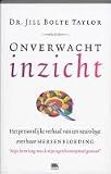 Onverwacht inzicht / druk 1: het persoonlijke verhaal van een neurologe over haar hersenbloeding