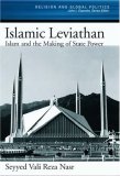 Islamic Leviathan: Islam and the Making of State Power (Religion and Global Politics)