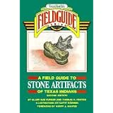 A Field guide to stone artifacts of Texas Indians (Texas Monthly field guide series)