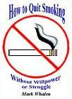 How to Quit Smoking Without Willpower or Struggle