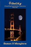 Fidelity (I Found My Heart in San Francisco, Book Six)