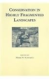 Conservation in Highly Fragmented Landscapes