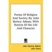 Click here to buy Poems Of Religion And Society By John Quincy Adams, With Notices Of... by  John Quincy Adams, John Davis, and T. H. Benton.