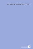 The Birds of Massachusetts [ 1901 ]