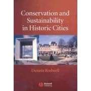 Conservation and Sustainability in Historic Cities by  Dennis Rodwell