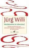 Wendepunkte im Lebenslauf: Pers&ouml;nliche Entwicklung unter ver&auml;nderten Umst&auml;nden - Die &ouml;kologische Sicht der Psychotherapie - J&uuml;rg Willi