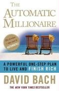 The Automatic Millionaire: A Powerful One-Step Plan to Live and Finish Rich