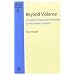 Beyond Violence: Conflict Resolution Process in Northern Ireland (Unu Policy Perspectives, 7)