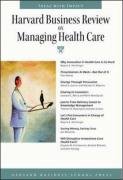 Harvard Business Review on Managing Health Care (Harvard Business Review Paperback Series)