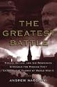 The Greatest Battle: Stalin, Hitler, and the Desperate Struggle for Moscow That Changed the Course of World War II