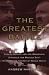 The Greatest Battle: Stalin, Hitler, and the Desperate Struggle for Moscow That Changed the Course of World War II