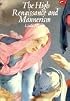 The High Renaissance and Mannerism: Italy, the North, and Spain, 1500-1600 (World of Art)