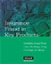 Insurance Fraud in Key Products: Disability, Long-Term Care, MedSupp, Drug Coverage, & Others