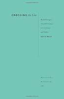 Crossing the Line: Racial Passing in Twentieth-Century U.S. Literature and Culture (New Americanists)