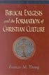 Biblical Exegesis and the Formation of Christian Culture