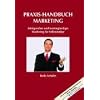 Praxis-Handbuch Marketing: Erfolgreiches und kosteng�nstiges Marketing f�r Selbst�ndige