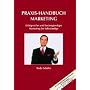 Praxis-Handbuch Marketing: Erfolgreiches und kosteng�nstiges Marketing f�r Selbst�ndige