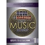 How to Make It in the Music Industry: Steps to Stardom, Vol. 1