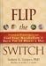 Third Party New : Flip the Switch: Proven Strategies to Fuel Your Metabolism and Burn Fat 24 Hours a Day