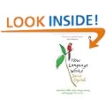 How Language Works: How Babies Babble, Words Change Meaning and Languages Live or Die