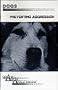Preventing aggression (Behaviour booklets / by Ian Dunbar & Gwen Bohnenkamp)