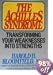 The Achilles Syndrome: Transforming Your Weaknesses into Strengths