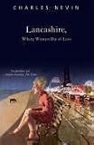 Lancashire, Where Women Die Of Love (1845960378) by Nevin, Charles