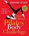Your Ultimate Pilates BodyÂ® Challenge: At the Gym, on the Mat, and on the Move