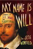 My Name is Will, a Novel of Sex, Drugs and Shakespeare