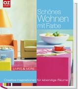 Schönes Wohnen mit Farbe: Creative Inspirationen für lebendige Räume. Living & More