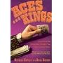 Aces and Kings: Inside Stories and Million-Dollar Strategies From Poker's Greatest Players