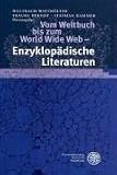 Produkt-Bild: Vom Weltbuch bis zum World Wide Web - Enzyklop&auml;dische Literaturen