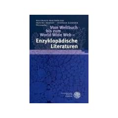 Vom Weltbuch bis zum World Wide Web - Enzyklop�dische Literaturen