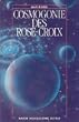 Cosmogonie des Rose-Croix, ou, Philosophie mystique chr�tienne