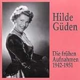 Hilde Güden: Die frühen Aufnahmen 1942 - 1951 (The Early Recordings)