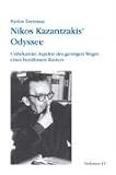 Nikos Kazantzakis' Odyssee: Unbekannte Aspekte des geistigen Weges eines ber�hmten Kreters