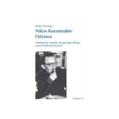 Nikos Kazantzakis' Odyssee: Unbekannte Aspekte des geistigen Weges eines ber�hmten Kreters
