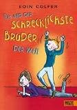 Tim und der schrecklichste Bruder der Welt - Eoin Colfer