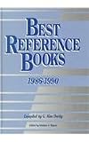 Best Reference Books, 1986-1990: Titles of Lasting Value Selected from American Reference Books Annual
