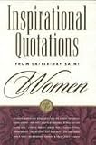 Inspirational Quotations from Latter-Day Saint Women