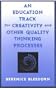 An Education Track for Creativity and Other Quality Thinking Processes