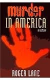 MURDER IN AMERICA: A HISTORY (HISTORY CRIME & CRIMINAL JUS)
