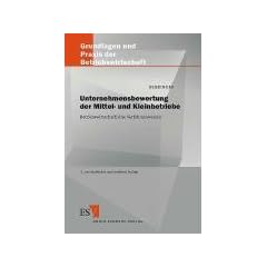 Unternehmensbewertung der Mittel- und Kleinbetriebe. Betriebswirtschaftliche Verfahrensweisen