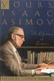 Yours, Isaac Asimov: A Life in Letters